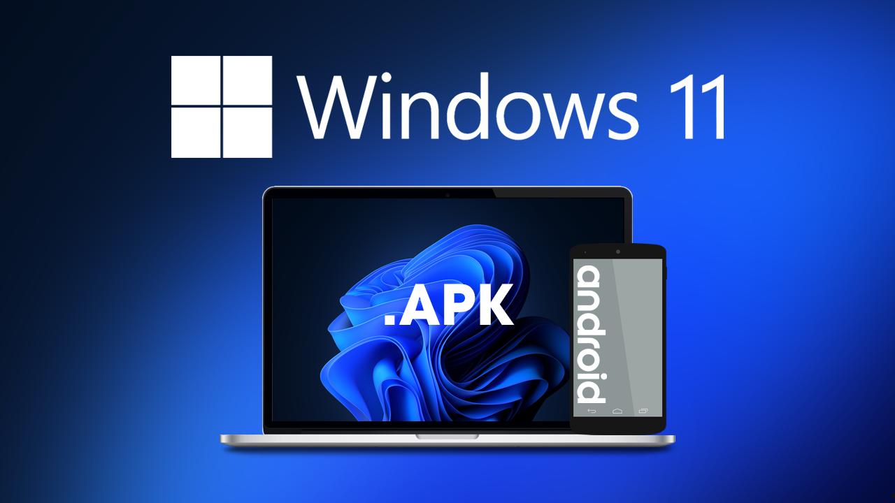 Win11如何安装运行安卓APK  第1张